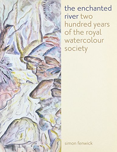 Beispielbild fr Enchanted River: Two Hundred Years of the Royal Watercolour Society: 200 Years of the Royal Watercolour Society zum Verkauf von AwesomeBooks