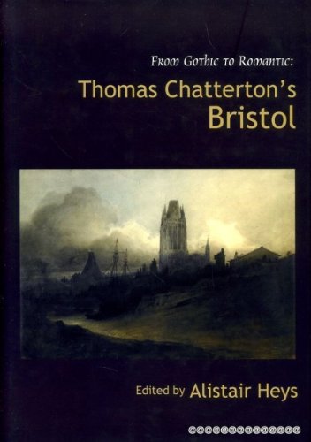 Imagen de archivo de From Gothic to Romantic: Thomas Chatterton's Bristol a la venta por Daedalus Books