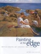 Beispielbild fr Painting at the Edge: British Coastal Art Colonies 1880-1930 zum Verkauf von WorldofBooks