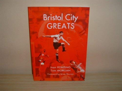Bristol City Greats (9781904537335) by Ivan-ponting-tom-morgan