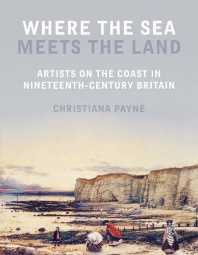 Imagen de archivo de Where the Sea Meets the Land: Artists on the Coast in Nineteenth-Century Britain a la venta por Michael Lyons