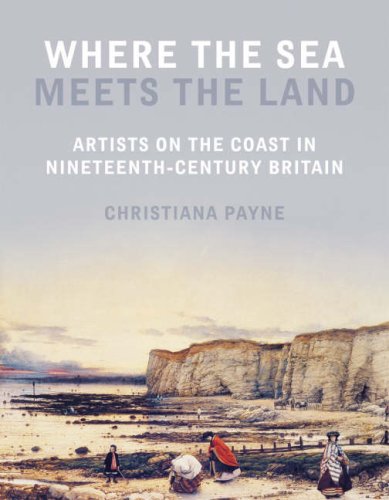Stock image for Where the Sea Meets the Land: Artists on the Coast in Nineteenth Century Britain for sale by WorldofBooks