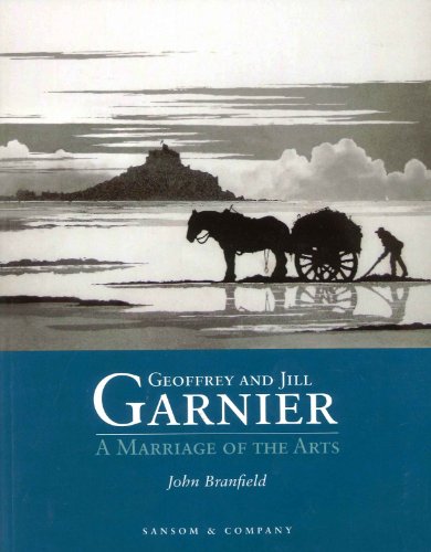 Geoffrey and Jill Garnier: A Marriage of the Arts (9781904537892) by Branfield, John