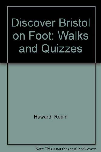 Stock image for Discover Bristol on Foot: Walks and Quizzes for sale by WorldofBooks