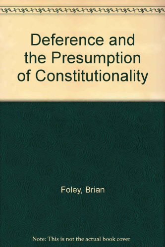 Deference and the Presumption of Constitutionality (9781904541769) by Foley, Brian