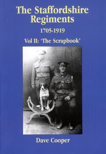 Imagen de archivo de Staffordshire Regiments II: 1705-1919 the Scrapbook a la venta por AwesomeBooks