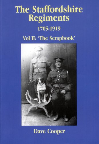 Stock image for Staffordshire Regiments II: 1705-1919 the Scrapbook for sale by WorldofBooks