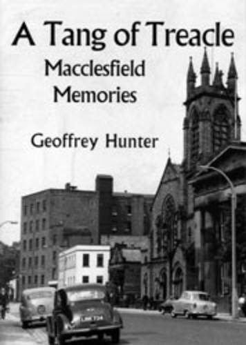 Beispielbild fr A Tang of Treacle: Macclesfield Memories zum Verkauf von Quickhatch Books