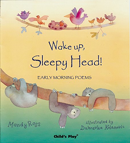 Stock image for Wake up, Sleepy Head! : Early Morning Poems for sale by Better World Books