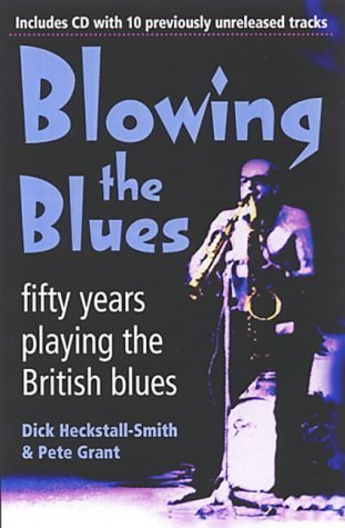 9781904555049: Blowing the Blues: Fifty Years Playing the British Blues