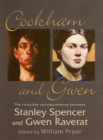 Cookham and Gwen: Stanley Spencer and Gwen Raverat's Letters (9781904555087) by Pryor, William