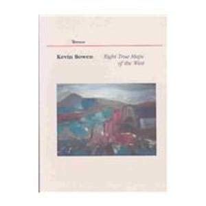 Eight True Maps of the West: Poems (9781904556046) by Bowen, Kevin