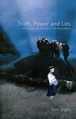 Beispielbild fr Truth, Power and Lies: Irish Society and the Case of the Kerry Babies zum Verkauf von WorldofBooks