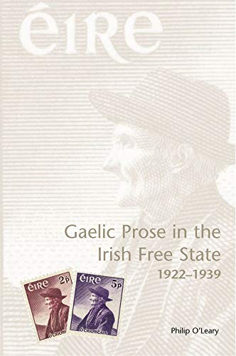 Beispielbild fr Gaelic Prose in the Irish Free State 1922-1939 zum Verkauf von Better World Books Ltd