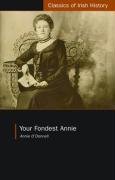 Beispielbild fr Your Fondest Annie: Letters from Annie O'Donnell to James P. Phelan 1901-1904 (Classics of Irish History) zum Verkauf von Books Unplugged
