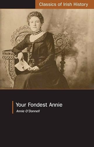 Stock image for Your Fondest Annie : Letters from Annie o'Donnell to James P. Phelan 1901-1904 for sale by Better World Books