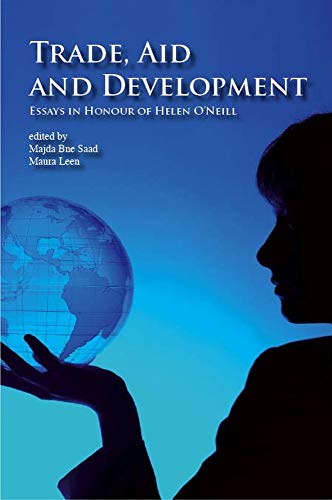 Imagen de archivo de Trade, Aid and Development: Essays in Honour of Helen O'Neill a la venta por AwesomeBooks