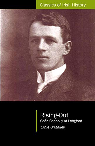 Beispielbild fr Rising Out: Sean Connolly of Longford (1890-1921) (Classics of Irish History) zum Verkauf von HPB-Ruby