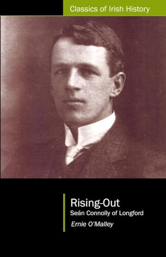 Stock image for Rising Out: Sean Connolly of Longford (1890-1921) (Classics of Irish History) for sale by HPB-Ruby