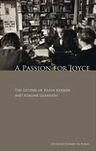 Stock image for A Passion for Joyce: The Letters of Hugh Kenner & Adaline Glasheen for sale by SecondSale