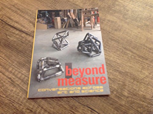 Imagen de archivo de Beyond Measure: Conversations Across Art and Science a la venta por WorldofBooks