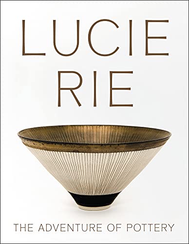Beispielbild fr Lucie Rie: The Adventure of Pottery zum Verkauf von Books From California