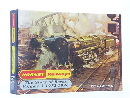9781904562009: Hornby Railways: The Story Of Rovex 1972-1996: Pt. 3 (Tri-Ang - The Story of Rovex: 1972-1996)