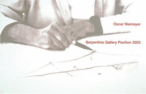 Stock image for Oscar Niemeyer: The Serpentine Gallery Pavilion 2003 for sale by Revaluation Books