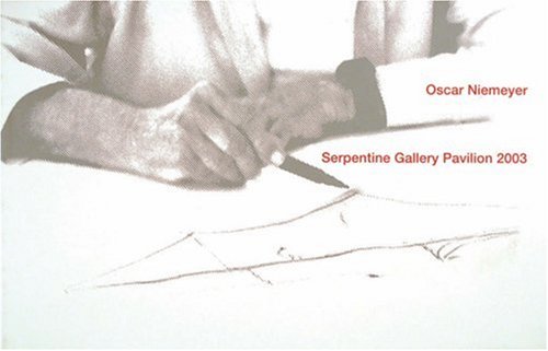 9781904563136: Oscar Niemeyer: Serpentine Gallery Pavilion 2003