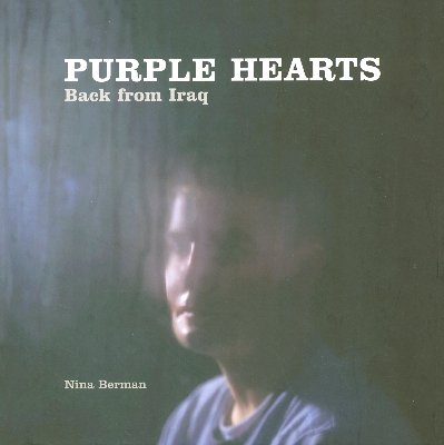 Imagen de archivo de Purple Hearts: Back from Iraq. [Signed by Nina Berman]. a la venta por Main Street Books