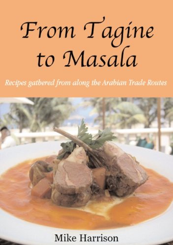 9781904566564: From Tagine to Masala: Recipes Gathered from Along the Arabian Trade Routes