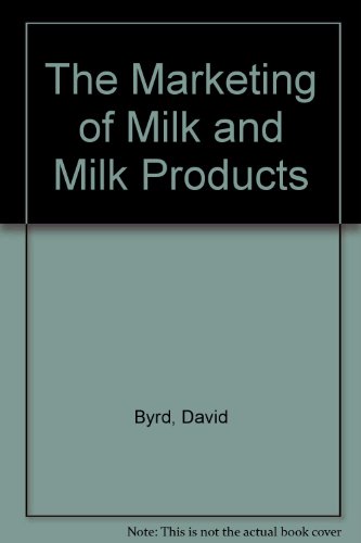 The Marketing of Milk and Milk Products (9781904570042) by David Byrd