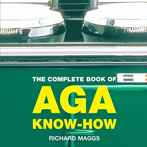 Stock image for The Complete Book of Aga Know-How (Aga and Range Cookbooks) for sale by WorldofBooks