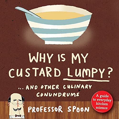 Stock image for Why is My Custard Lumpy?: And Other Culinary Conundrums for sale by WorldofBooks