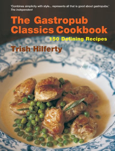 9781904573807: The Gastropub Classics Cookbook: 150 Defining Recipes