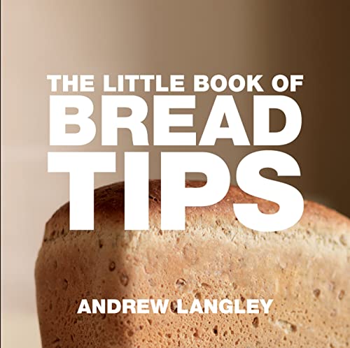 The Little Book of Bread Tips (9781904573906) by Langley, Andrew