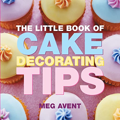 Beispielbild fr The Little Book of Cake Decorating Tips zum Verkauf von WorldofBooks