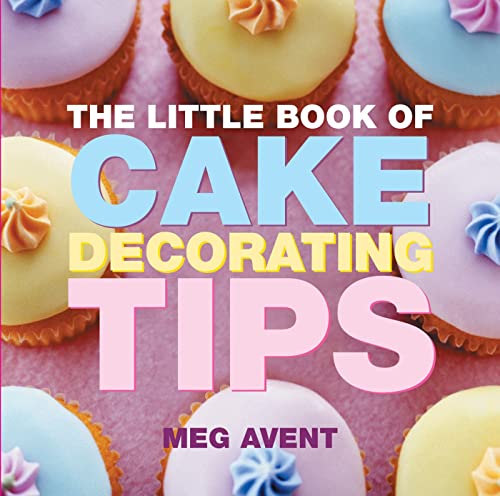 Stock image for The Little Book of Cake Decorating Tips for sale by WorldofBooks