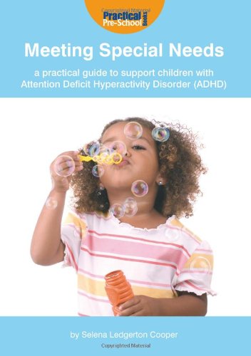 Meeting Special Needs: a Practical Guide to Support Children with Attention Deficit Hyperactivity Disorder (ADHD) - Ledgerton-Cooper, Selena