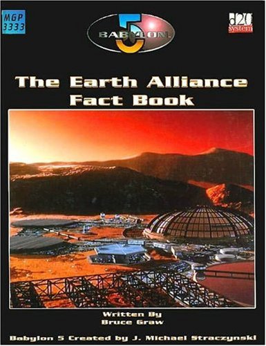 The Earth Alliance Fact Book (Babylon 5 Roleplaying Game) (9781904577188) by August Hahn; Matthew Sprange