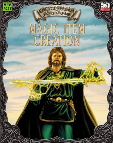 Imagen de archivo de Magic Item Creation - Forging Legendary Power (Encyclopaedia Arcane (d20)) a la venta por Noble Knight Games