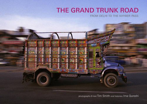 The grand trunk road: from Delhi to the Khyber Pass (9781904587996) by SMITH, Tim & QURESHI, Irna