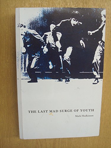 Beispielbild fr The Last Mad Surge of Youth zum Verkauf von WorldofBooks