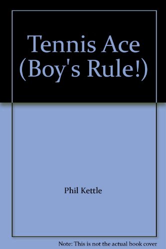Imagen de archivo de Tennis Ace (Boy's Rule!) (Boy's Rule! S.) a la venta por Goldstone Books