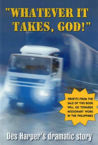 Stock image for Whatever it Takes, God!" [Perfect Paperback] Des Harper for sale by Re-Read Ltd