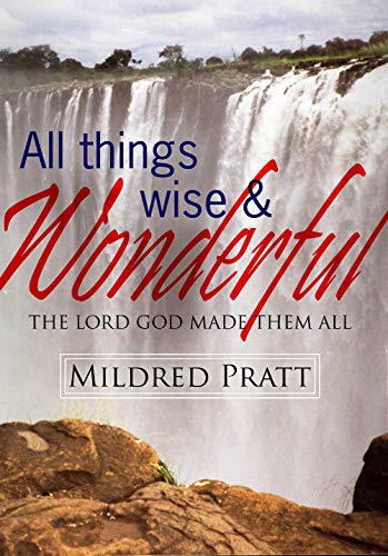 Stock image for All Things Wise and Wonderful, the Lord God Made Them All for sale by WorldofBooks