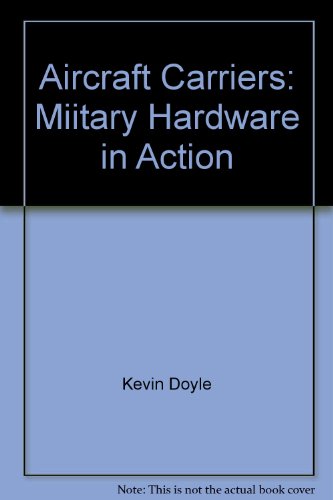 Beispielbild fr Aircraft Carriers: Miitary Hardware in Action zum Verkauf von AwesomeBooks