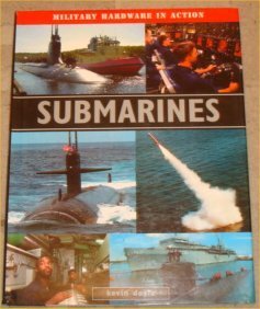 Beispielbild fr Submarines : Military Hardware in Action zum Verkauf von AwesomeBooks