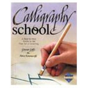 Imagen de archivo de Calligraphy School - A Step-by-Step Guide to the Fine Art of Lettering a la venta por Brit Books