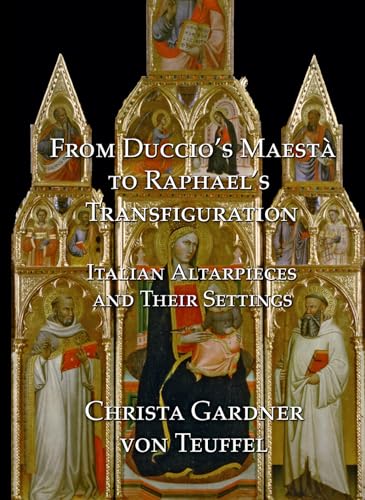 Beispielbild fr From Duccio's Maesta to Raphael's Transfiguration: Italian Altarpieces in Their Settings zum Verkauf von GF Books, Inc.